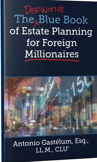 The Definitive Blue Book of Estate Planning for Foreign Millionaires